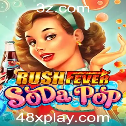 RushFeverSodaPop e a emoção do desafio 48x